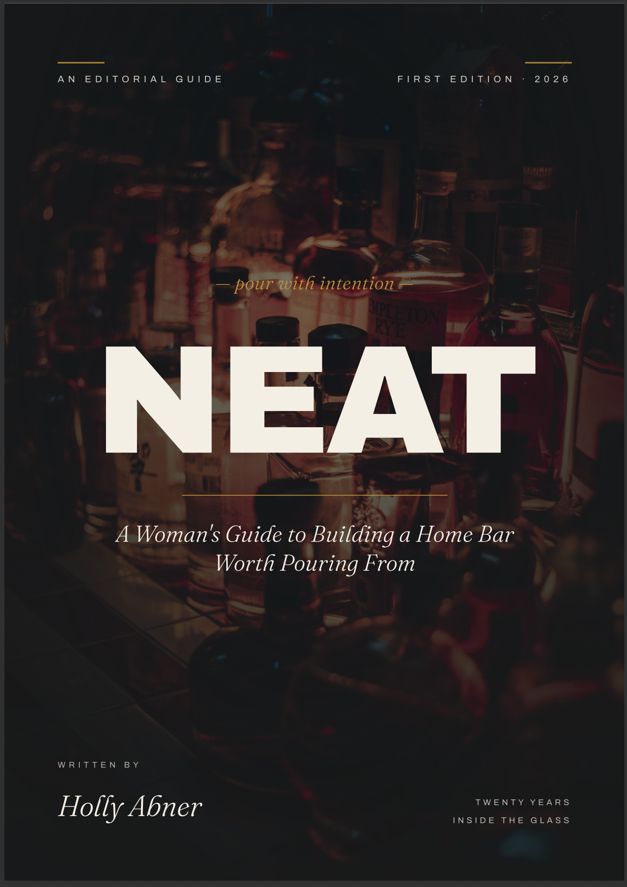 NEAT — A Woman's Guide to Building a Home Bar Worth Pouring From by Holly Abner
